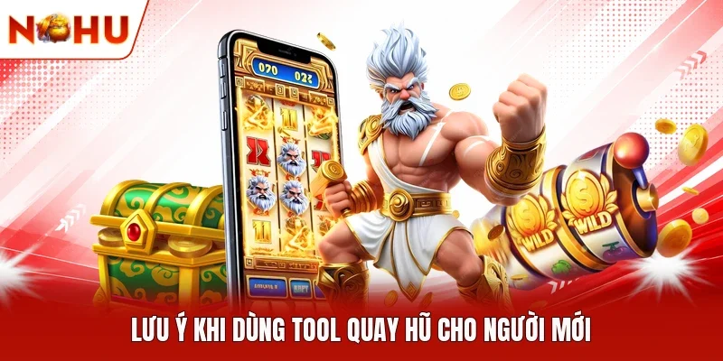 Lưu ý khi dùng tool quay hũ cho người mới