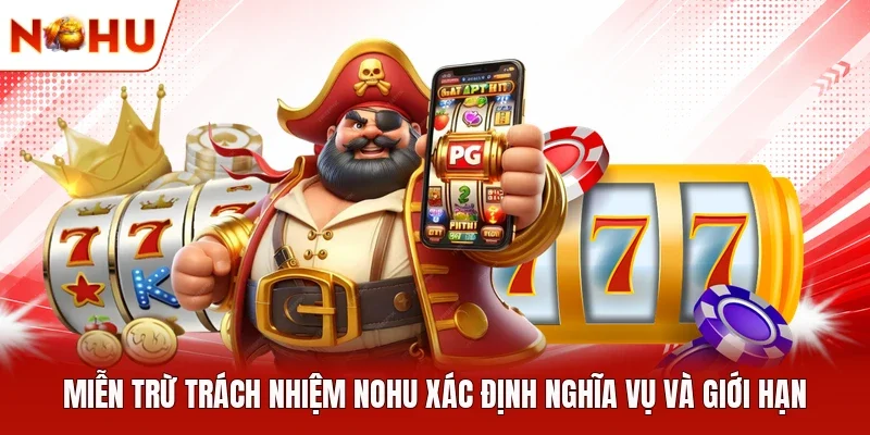 Miễn trừ trách nhiệm NOHU xác định nghĩa vụ và giới hạn