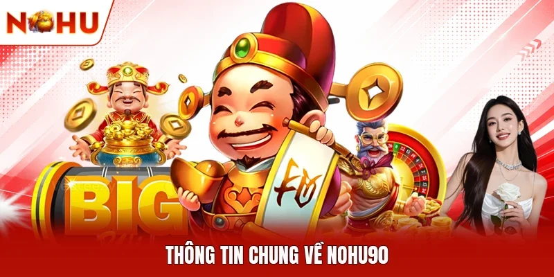 Thông tin chung về NOHU90